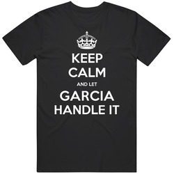Keep Calm And Let Garcia Handle It Custom Last Name Family Unisex Soft Cotton Tee T Shirt