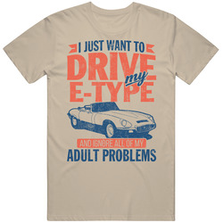 Jaguar E-type Just Drive And Ignore My Adult Problems Car Worn Look Unisex Soft Cotton Tee T Shirt