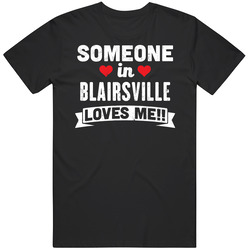 Someone In Blairsville Georgia Loves Me Funny Cool City Unisex Soft Cotton Tee T Shirt