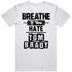 Breathe If You Hate Tom Brady New England Football Unisex Soft Cotton Tee T Shirt