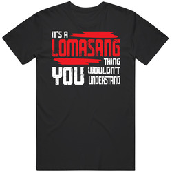 Lomasang Thing You Wouldn't Understand Unisex Soft Cotton Tee T Shirt