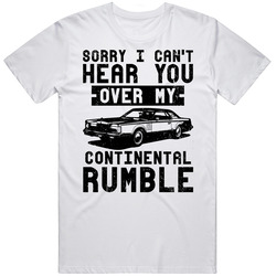 1978 Lincoln Continental Can't Hear You Over My Car Rumble Worn Look Unisex Soft Cotton Tee T Shirt