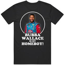 Bubba Wallace Is My Homeboy Race Car Unisex Soft Cotton Tee T Shirt