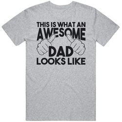 This Is What An Awesome Dad Looks Like Funny Father's Day Mens Cotton Tee T Shirt