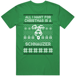 Schnauzer All I Want For Christmas Dog Lovers Ugly Christmas Mens Cotton Tee T Shirt