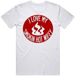 I Love My Smoking Hot Wifey Fun Couple Mens Cotton Tee T Shirt