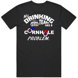 My Drinking Team Has A Cornhole Problem Funny Game Lovers Mens Cotton Tee T Shirt