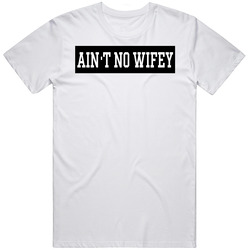 Ain't No Wifey Feminist Funny Mens Cotton Tee T Shirt