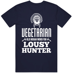 Vegetarian Old Indian Word For Lousy Hunter Funny Meat Bbq Mens Cotton Tee T Shirt