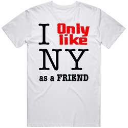 I Only Like Ny As A Friend Mens Cotton Tee T Shirt