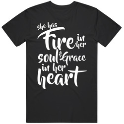 She Has Fire In Her Soul And Grace In Heart Cool Mens Cotton Tee T Shirt