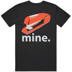 Stapler Is Mine Funny Office Space Mens Cotton Tee T Shirt
