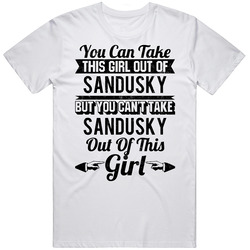 You Can Take The Girl Out Of Sandusky Ohio But Can't Take City Out Of The Girl Cool Mens Cotton Tee T Shirt