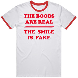 The Boobs Are Real Smile Is Fake Funny Mens Cotton Tee T Shirt