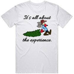 Its All About The Experience Funny Tree Cutting Christmas Mens Cotton Tee T Shirt