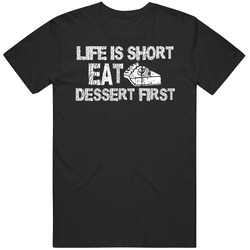 Life Is Short Eat Dessert First Mens Cotton Tee T Shirt