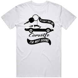 1984 Chevrolet Corvette C4 Cant Take My Car Im Not Going Driving Enthusiast Mens Cotton Tee T Shirt