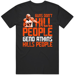 Guns Dont Kill Geno Atkins Kills People Cincinnati Football Mens Cotton Tee T Shirt