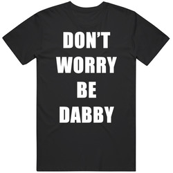 Dont Worry Be Dabby Funny Weed Stoner Kush Marijuana Mens Cotton Tee T Shirt