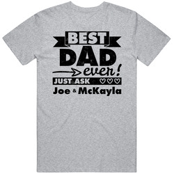 Best Dad Ever Just Ask Joe And Mckayla Custom Father's Day Gift Mens Cotton Tee T Shirt