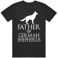 German Shepherd Father Of Dogs Game Of Thrones Inspired Dog Lover Mens Cotton Tee T Shirt