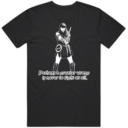 Xena Warrior Princess Greater Wrong Is To Never Fight Quote Tv Show Mens Cotton Tee T Shirt