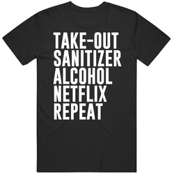 Takeout Sanitizer Alcohol Netflix Repeat Social Distancing Mens Cotton Tee T Shirt