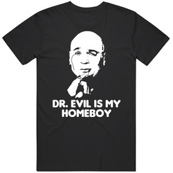 Dr Evil Is My Homeboy Austin Powers Villain Mens Cotton Tee T Shirt
