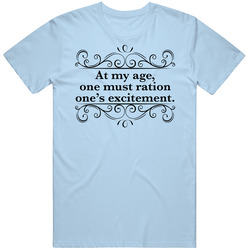 At My Age One Must Ration One Mens Cotton Tee T Shirt
