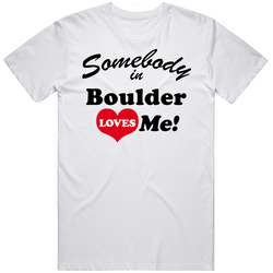 Boulder Somebody Loves Me Boulder Custom Mens Cotton Tee T Shirt