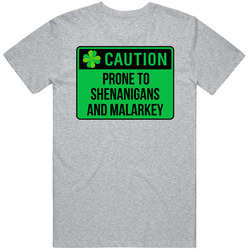 Caution Sign Prone To Shananigans And Malarkey Clover St. Patrick's Day Ireland Mens Cotton Tee T Shirt