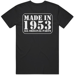 Made In 1953 All Original Parts 60 Year Old Birthday Funny Mens Cotton Tee T Shirt
