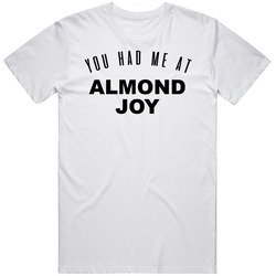You Had Me At Almond Joy Mens Cotton Tee T Shirt