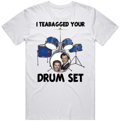 Step Brothers I Teabagged Your Drum Set Mens Cotton Tee T Shirt