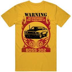 Ford Boss 302 Mustang Warning Start Talking About My Car Worn Look Mens Cotton Tee T Shirt