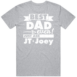 Best Dad Ever Just Ask Joey And Jt Custom Father's Day Gift Mens Cotton Tee T Shirt