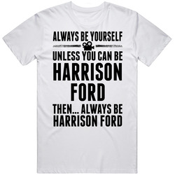 Always Be Harrison Ford Mens Cotton Tee T Shirt