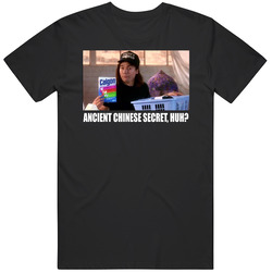 Ancient Chinese Secret Huh Wayne's World Parody Most Memorable Ad Slogan Mens Cotton Tee T Shirt