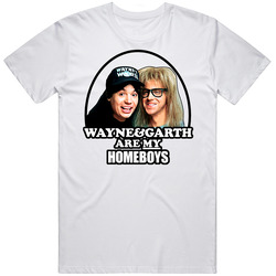 Wayne And Garth Are My Homeboys Waynes World Mens Cotton Tee T Shirt
