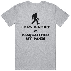 I Saw Bigfoot And Sasquatched My Pants Funny Mens Cotton Tee T Shirt