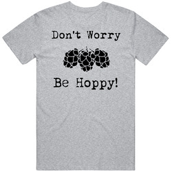 Funny Beer Don't Worry Be Hoppy Mens Cotton Tee T Shirt