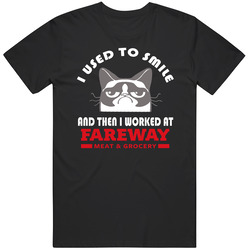 Fareway Meat And Grocery I Used To Smile Then I Worked There Funny Occupation Mens Cotton Tee T Shirt