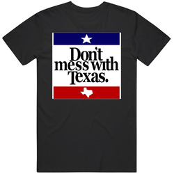 Dont Mess With Texas State Outline Border Mexico Usa United Southern South T   Merch Mens Cotton Tee T Shirt