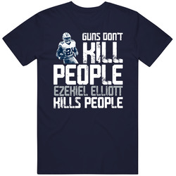 Guns Dont Kill Ezekiel Elliott Kills People Dallas Football Mens Cotton Tee T Shirt