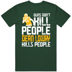 Guns Dont Kill Dean Lowry Kills People Green Bay Football Mens Cotton Tee T Shirt