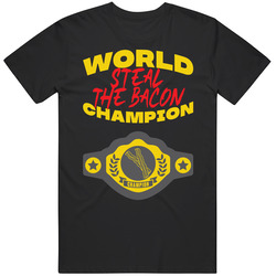 Steal The Bacon World Champion Belt Funny Sports Hobby Mens Cotton Tee T Shirt