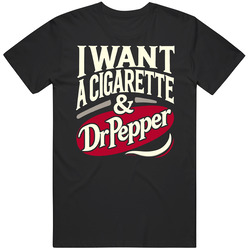 I Want A Cigarette And A Dr Pepper Funny Black Mens Size Large Mens Cotton Tee T Shirt