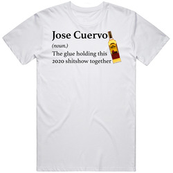 Jose Cuervo The Glue Holding This 2020 Shitshow Together Funny Drink Mens Cotton Tee T Shirt
