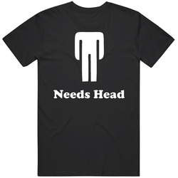 Funny Needs Head Gay Mens Cotton Tee T Shirt