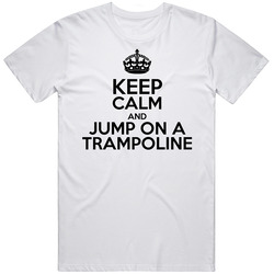 Keep Calm And Jump On A Trampoline Mens Cotton Tee T Shirt